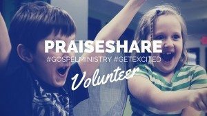 Volunteer for PraiseShare