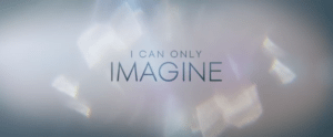 91.3 KGLY East Texas Christian Radio I Can Only Imagine The Movie Heard On Air Blog Featured Image